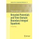 Retarded Potentials and Time Domain Boundary Integral Equations: A Road Map