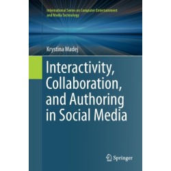 Interactivity, Collaboration, and Authoring in Social Media