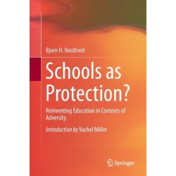 Schools as Protection?: Reinventing Education in Contexts of Adversity