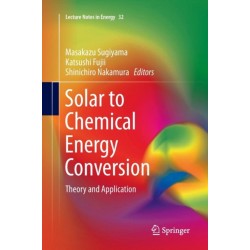 Solar to Chemical Energy Conversion: Theory and Application