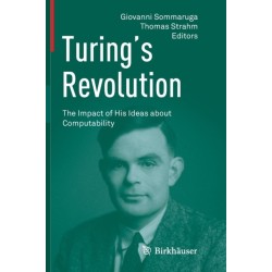Turing’s Revolution: The Impact of His Ideas about Computability