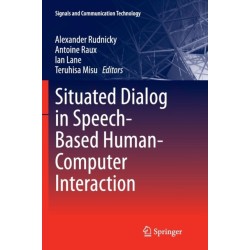 Situated Dialog in Speech-Based Human-Computer Interaction