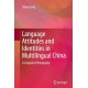 Language Attitudes and Identities in Multilingual China: A Linguistic Ethnography