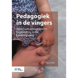 Pedagogiek in de Vingers: Werkboek Pedagogische Begeleiding in de Kinderopvang