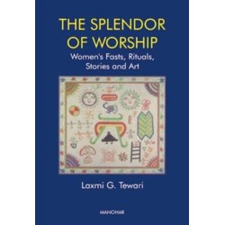 Splendour of Worship: Women's Fasts, Rituals, Stories and Art