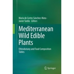 Mediterranean Wild Edible Plants: Ethnobotany and Food Composition Tables