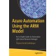 Azure Automation Using the ARM Model: An In-Depth Guide to Automation with Azure Resource Manager