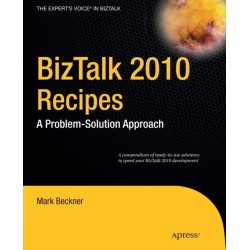 BizTalk 2010 Recipes: A Problem-Solution Approach