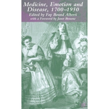 Medicine, Emotion and Disease, 1700-1950