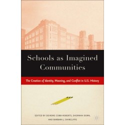 Schools as Imagined Communities: The Creation of Identity, Meaning, and Conflict in U.S. History