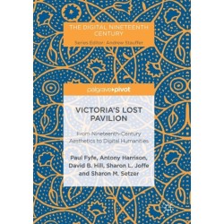Victoria's Lost Pavilion: From Nineteenth-Century Aesthetics to Digital Humanities