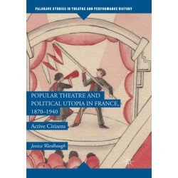 Popular Theatre and Political Utopia in France, 1870—1940: Active Citizens