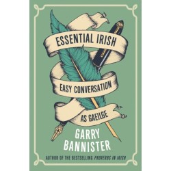 Essential Irish: Easy Conversation as Gaeilge