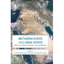 Between State and Non-State: Politics and Society in Kurdistan-Iraq and Palestine