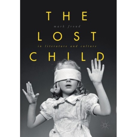The Lost Child in Literature and Culture