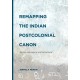 Remapping the Indian Postcolonial Canon: Remap, Reimagine and Retranslate