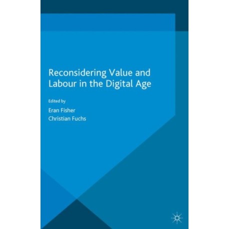 Reconsidering Value and Labour in the Digital Age