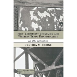 Post-Communist Economies and Western Trade Discrimination: Are NMEs Our Enemies?