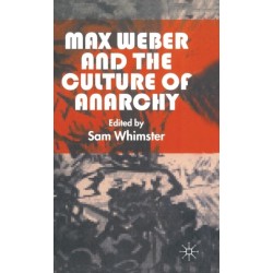 Max Weber and the Culture of Anarchy
