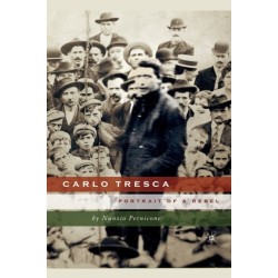 Carlo Tresca: Portrait of a Rebel