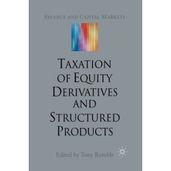 The Taxation of Equity Derivatives and Structured Products