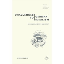 Challenges to German Idealism: Schelling, Fichte and Kant