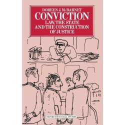 Conviction: Law, the State and the Construction of Justice