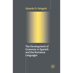 The Development of Grammar in Spanish and The Romance Languages