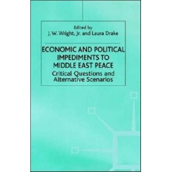 Economic and Political Impediments To Middle East Peace: Critical Questions and Alternative Scenarios