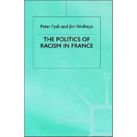 The Politics of Racism in France