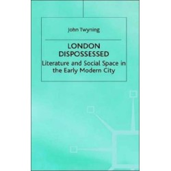 London Dispossessed: Literature and Social Space in the Early Modern City