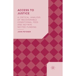 Access to Justice: A Critical Analysis of Recoverable Conditional Fees and No Win No Fee Funding