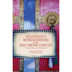 Hollywood's Representations of the Sino-Tibetan Conflict: Politics, Culture, and Globalization