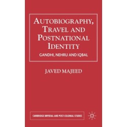 Autobiography, Travel and Postnational Identity: Gandhi, Nehru and Iqbal