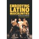Embodying Latino Masculinities: Producing Masculatinidad
