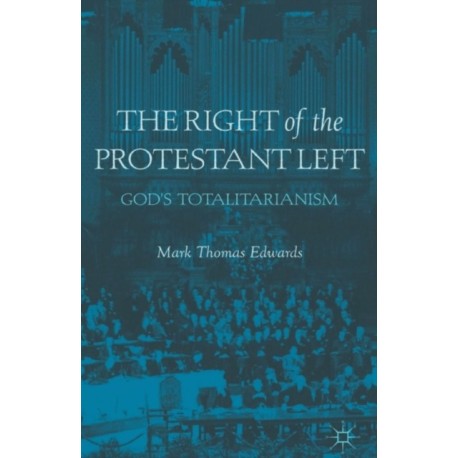 The Right of the Protestant Left: God's Totalitarianism