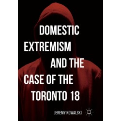 Domestic Extremism and the Case of the Toronto 18