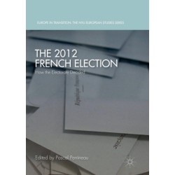 The 2012 French Election: How the Electorate Decided