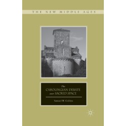 The Carolingian Debate over Sacred Space