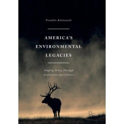 America's Environmental Legacies: Shaping Policy through Institutions and Culture