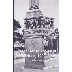 Responses to Nazism in Britain, 1933-1939: Before War and Holocaust