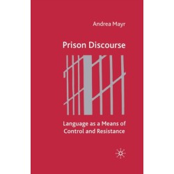 Prison Discourse: Language as a Means of Control and Resistance