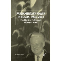 Parliamentary Power in Russia, 1994-2001: President Vs Parliament