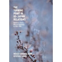 The Turning Point in US-Japan Relations: Hanihara’s Cherry Blossom Diplomacy in 1920-1930