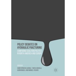 Policy Debates on Hydraulic Fracturing: Comparing Coalition Politics in North America and Europe