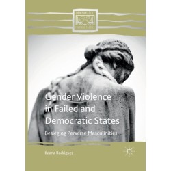 Gender Violence in Failed and Democratic States: Besieging Perverse Masculinities