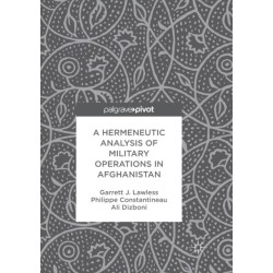 A Hermeneutic Analysis of Military Operations in Afghanistan