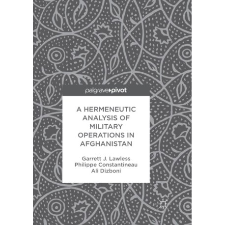 A Hermeneutic Analysis of Military Operations in Afghanistan