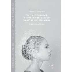 Digital Citizenship in Twenty-First-Century Young Adult Literature: Imaginary Activism