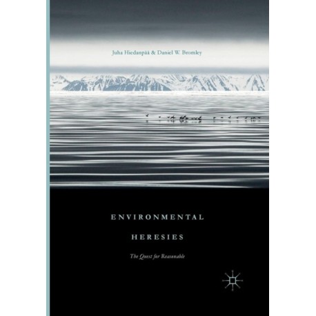 Environmental Heresies: The Quest for Reasonable